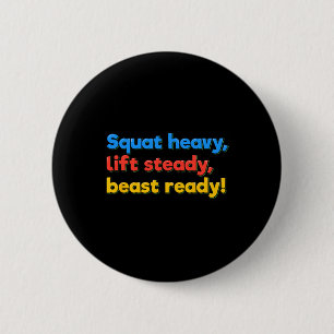 Squat Heavy Lift Steady Beast Ready Funny Gym Humo Button