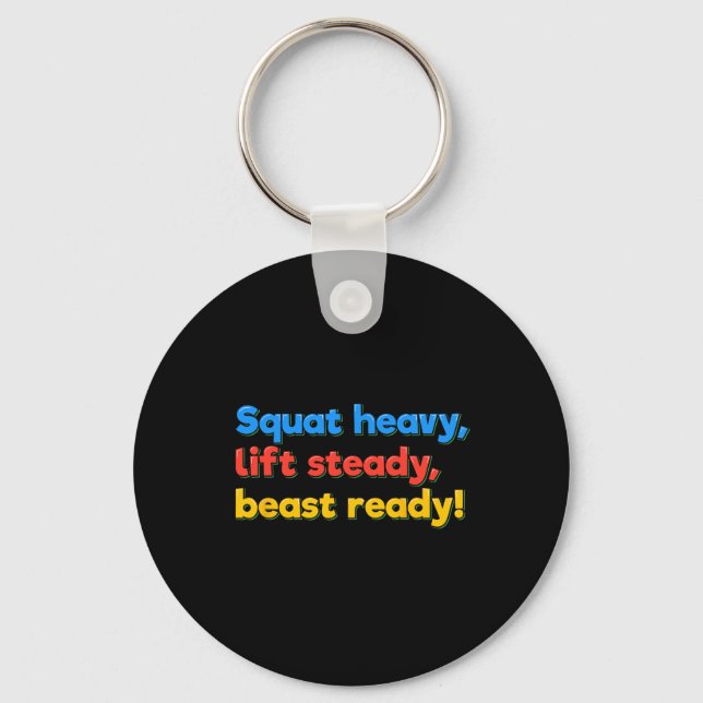 Squat Heavy Lift Steady Beast Ready Funny Gym Humo Keychain (Front)