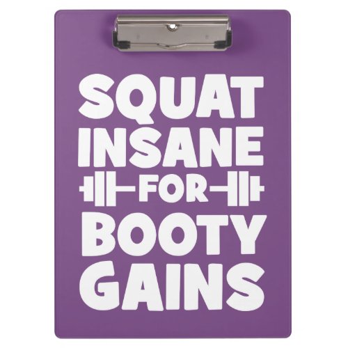 Squat Insane For Booty Gains _ Womens Funny Gym Clipboard