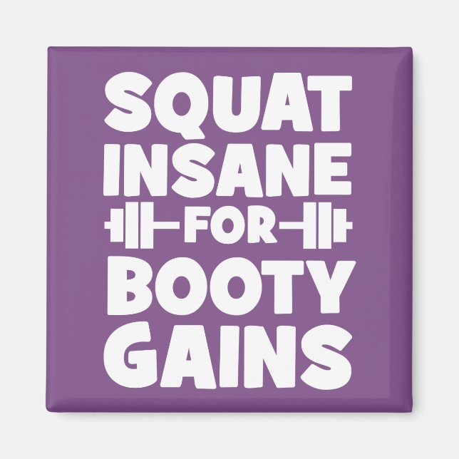 Squat Insane For Booty Gains - Women's Funny Gym Magnet (Front)