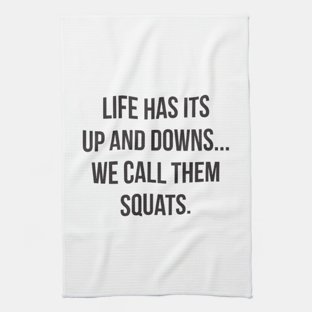 Squat, Life's Up And Downs, Leg Day, Funny Novelty Kitchen Towel (Vertical)