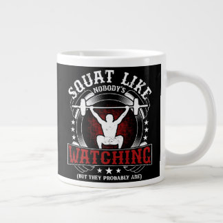 Squat Like Nobody's Watching Fitness Gym Workout Giant Coffee Mug