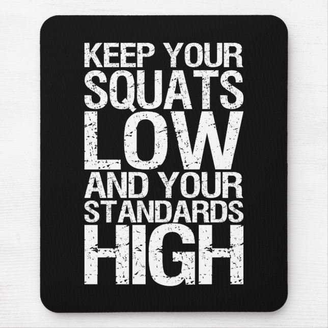 Squat Low - Bodybuilding Workout Motivational Mouse Pad (Front)