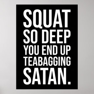 Squat So Deep you End Up Teabagging Satan Poster