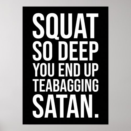 Squat So Deep you End Up Teabagging Satan Poster