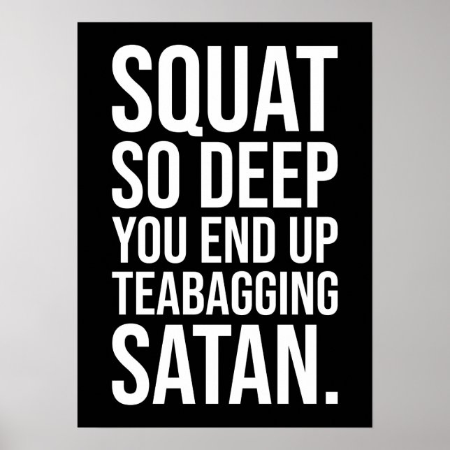 Squat So Deep you End Up Teabagging Satan Poster (Front)