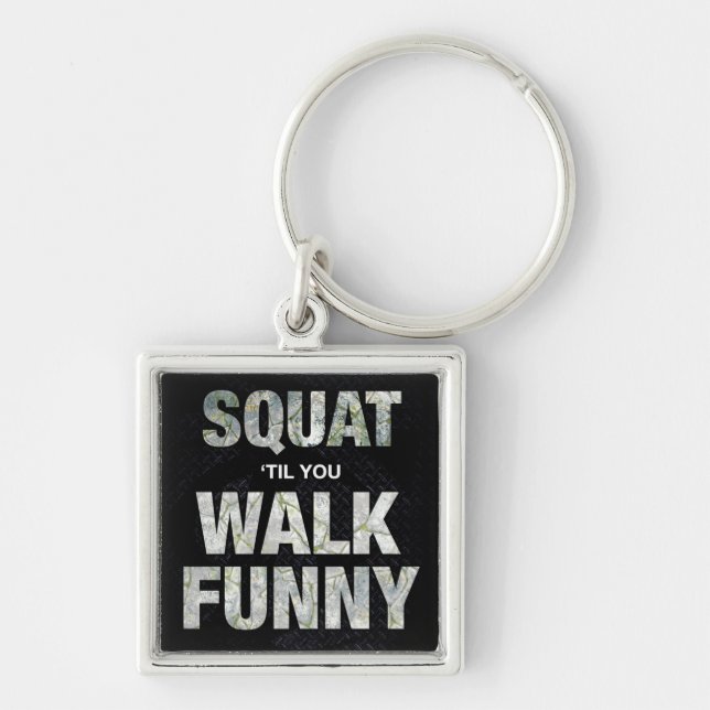 Squat 'Til You Walk Funny Keychain (Front)