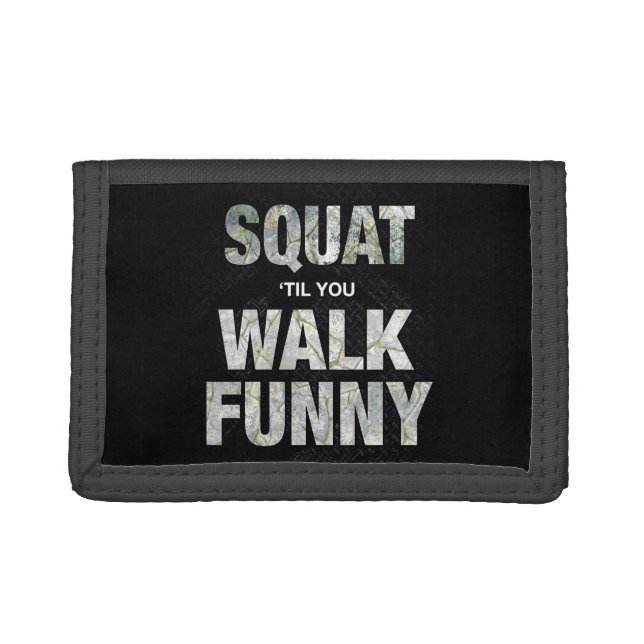 Squat 'Til You Walk Funny Trifold Wallet (Front)