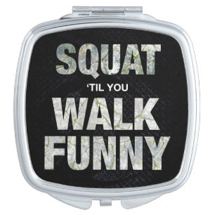 Squat 'Til You Walk Funny Vanity Mirror
