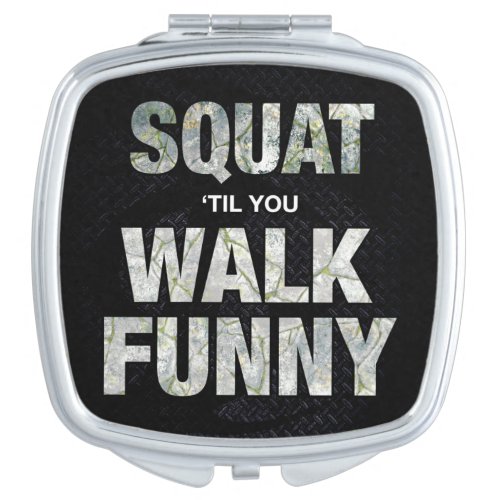 Squat Til You Walk Funny Vanity Mirror