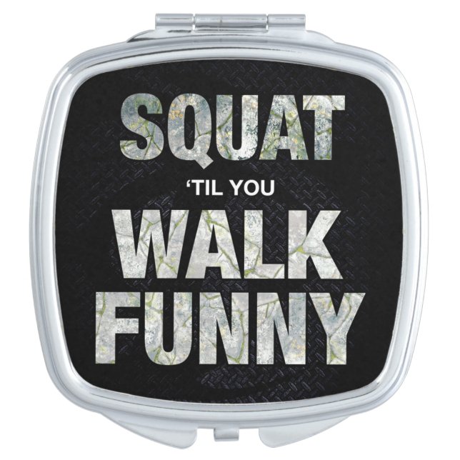 Squat 'Til You Walk Funny Vanity Mirror (Front)
