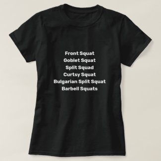 Squat Variations Gym Fitness T-Shirt