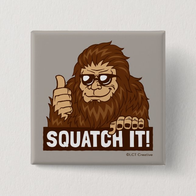 Squatch It Button (Front)