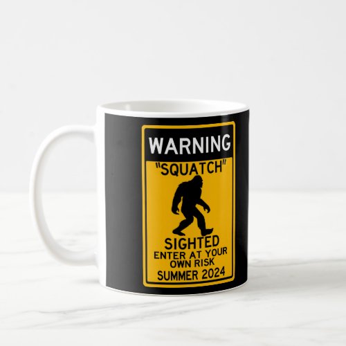 Squatch Sasquatch Sighted Enter at Yout Own Risk Coffee Mug