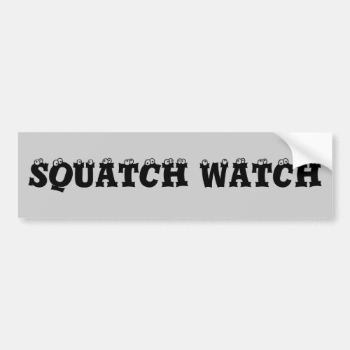 Squatch Watch Eyeballs Bumper Sticker