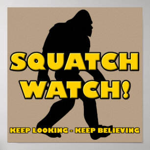 Squatch Watch Funny Sasquatch Bigfoot Yeti Poster