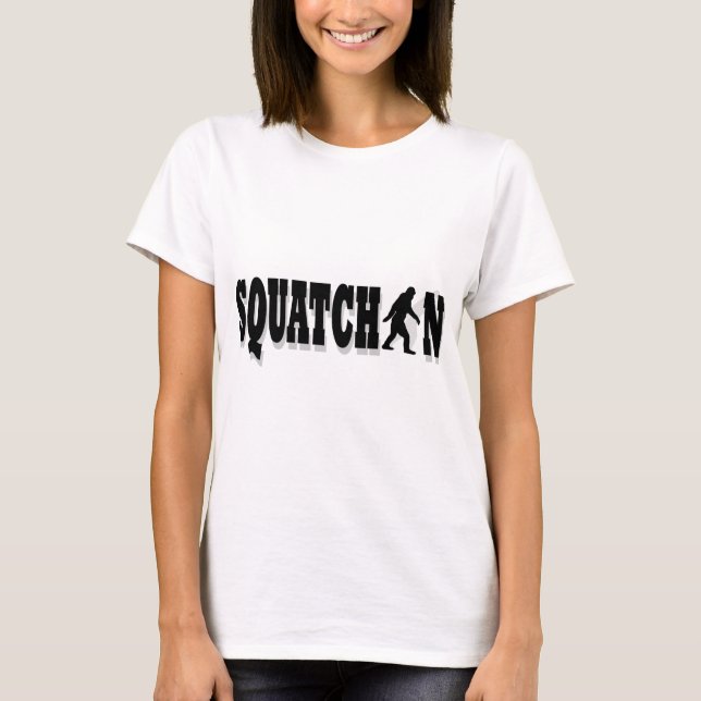 Squatchin, black text T-Shirt (Front)