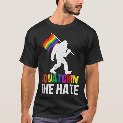 Squatchin The Hate LGBTQ Bigfoot Rainbow Flag Gay T_Shirt