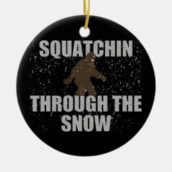 Squatchin Through The Snow Sasquatch Ornament by zarenmusic at Zazzle