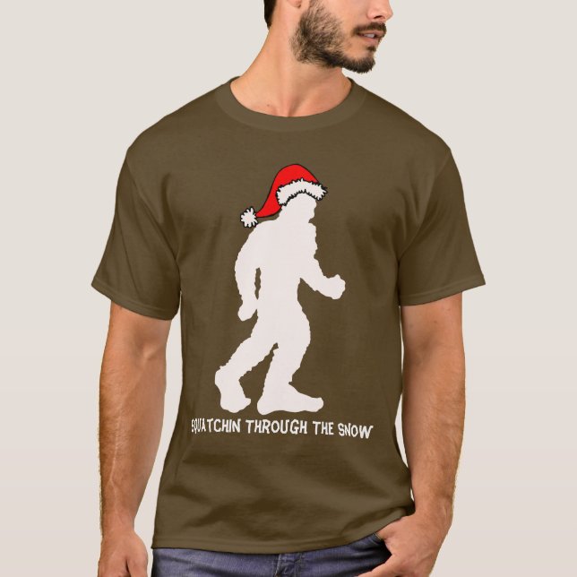 Squatchin Through The Snow Shirt (Front)
