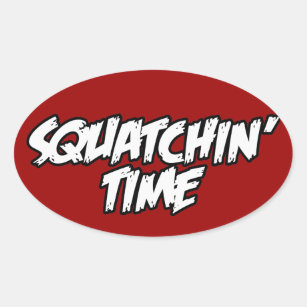Squatchin Time Oval Sticker