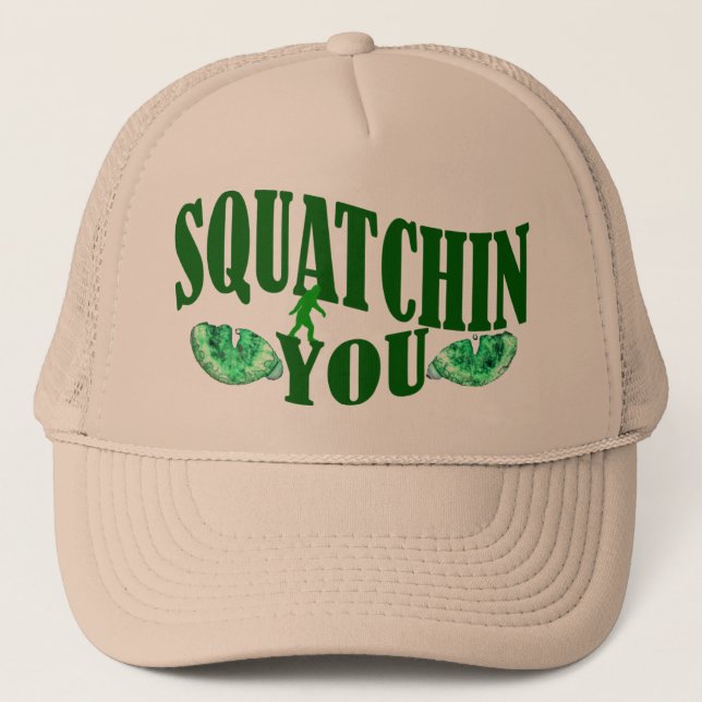 Squatchin you trucker hat (Front)