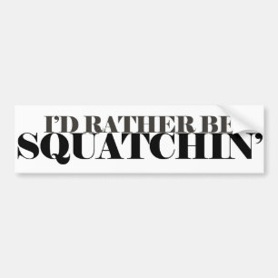 Squatching Bumper Sticker