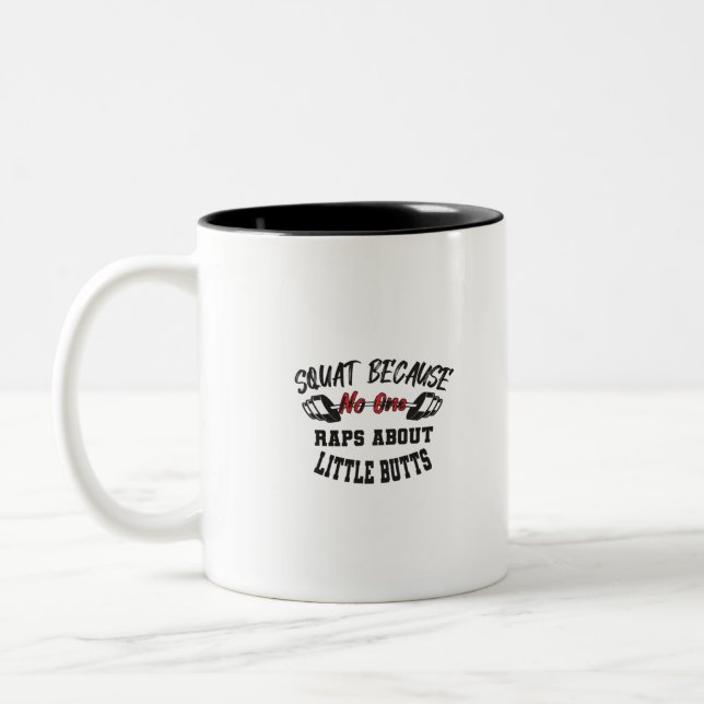 Squates Because No One Raps About Little Butts Two-Tone Coffee Mug (Left)