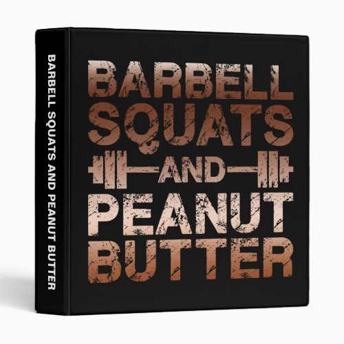 Squats and Peanut Butter _ Bodybuliding Motivation Binder