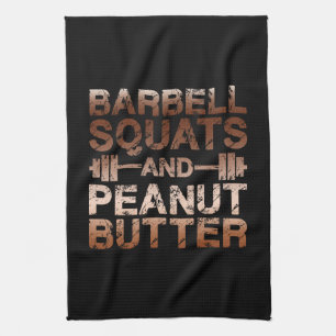 Squats and Peanut Butter - Bodybuliding Motivation Towel