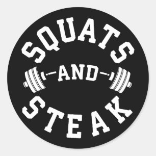 Squats and Steak, Leg Day - Funny Workout Classic Round Sticker