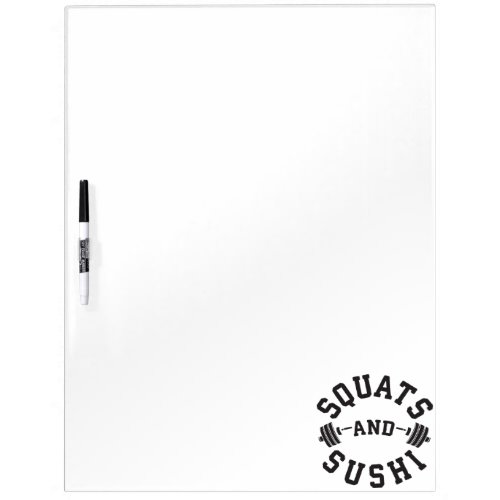 Squats and Sushi _ Carbs and Leg Day _ Funny Gym Dry_Erase Board