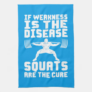 SQUATS ARE THE CURE - Workout Motivational Kitchen Towel