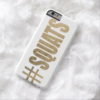 Squats Barely There Iphone 6 Case by voodoo_ts at Zazzle