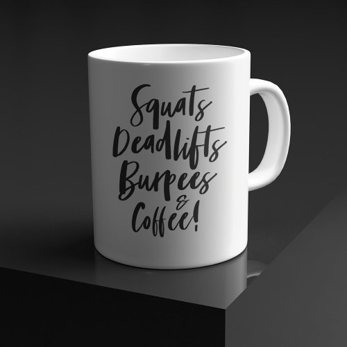 Squats Deadlifts Burpees  Coffee Black Script Coffee Mug
