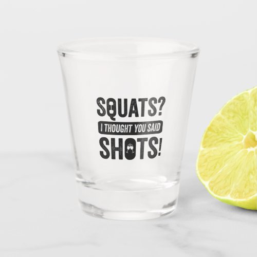 Squats I Thoughts You Said Shots Funny Fitness Shot Glass