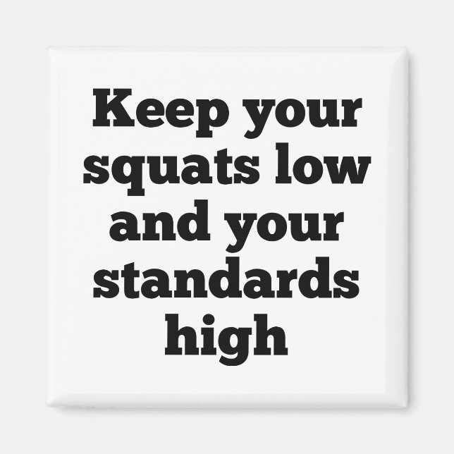 Squats Low Standards High Magnet (Front)