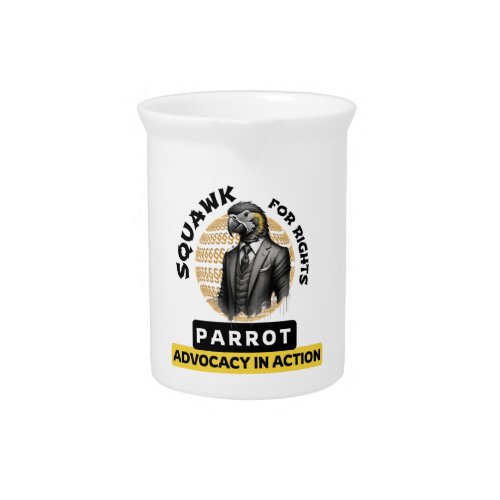 Squawk for Rights Parrot Advocacy in Action Beverage Pitcher