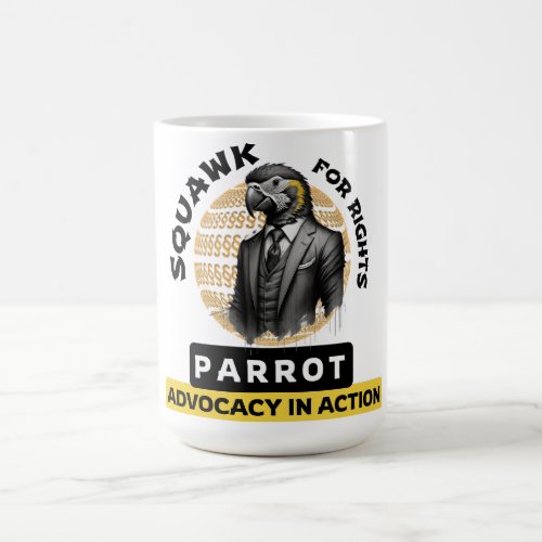 Squawk for Rights Parrot Advocacy in Action Coffee Mug