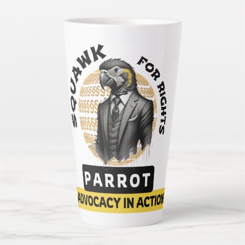 Squawk for Rights Parrot Advocacy in Action Latte Mug