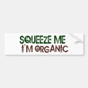 Squeeze Me Organic Bumper Sticker