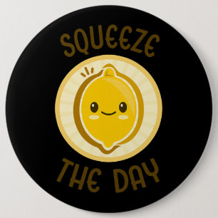 Squeeze The Day Cute Adorable Kawaii Lemon Food Pu Button