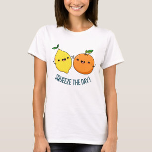 Squeeze The Day Positive Fruit Pun T-Shirt