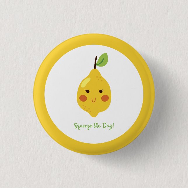 Squeeze the Day Punny Lemon   Button (Front)