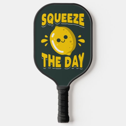 Squeeze the Day Small Business Owner Motivation Pickleball Paddle
