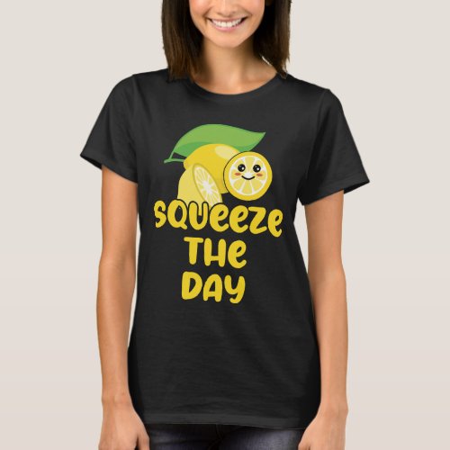 Squeeze The Day T_Shirt