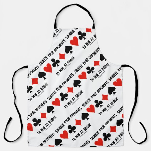 Squeeze Your Opponents To Win At Bridge Card Suits Apron