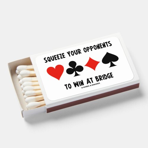 Squeeze Your Opponents To Win At Bridge Card Suits Matchboxes