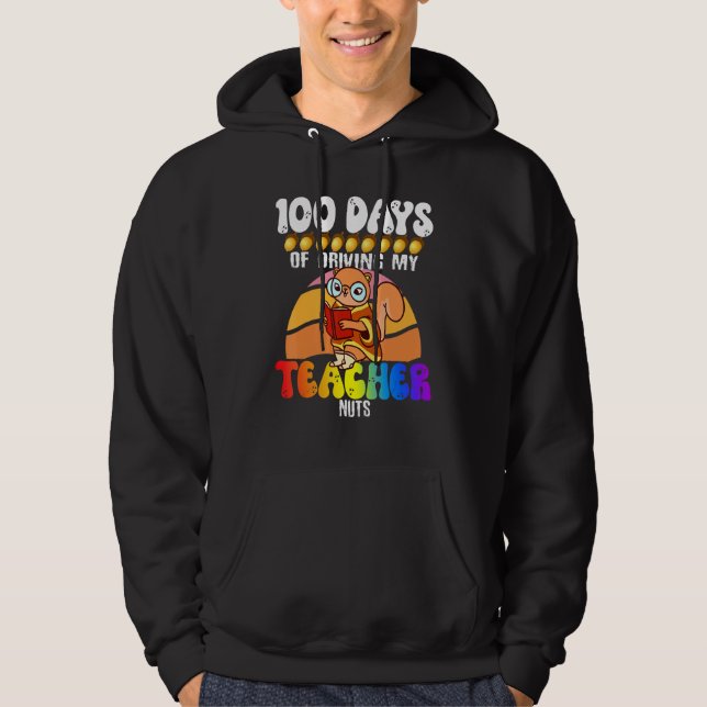 Squirrel 100 Days of Driving My Teacher Nuts Squir Hoodie (Front)