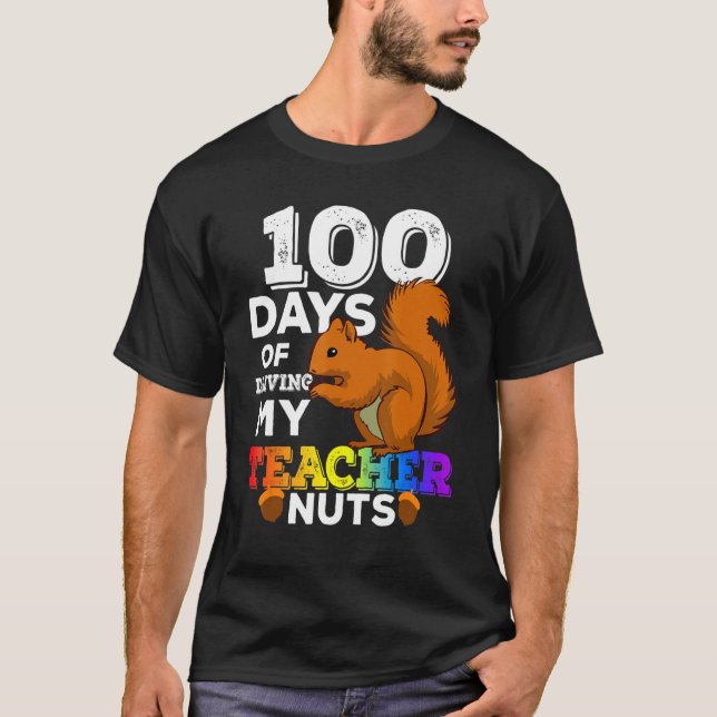 Squirrel 100 Days of Driving My Teacher Nuts Squir T-Shirt (Front)